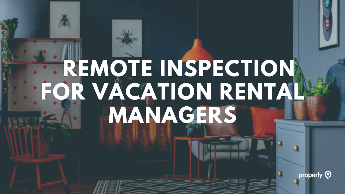 Real-Time Inspection for Vacation Rental Managers